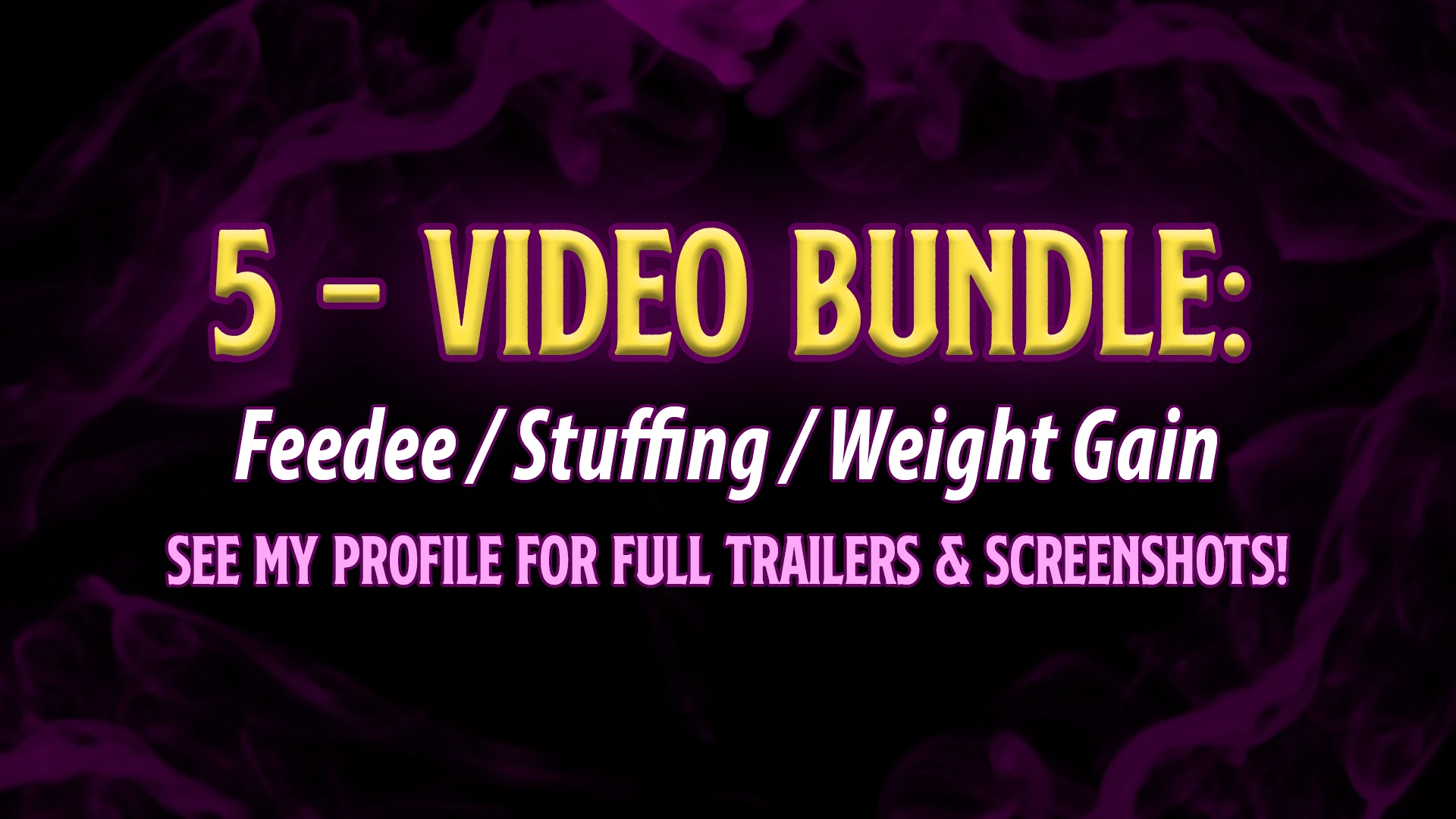 - STUFFING, FEEDEE. WEIGHT GAIN - Bundle