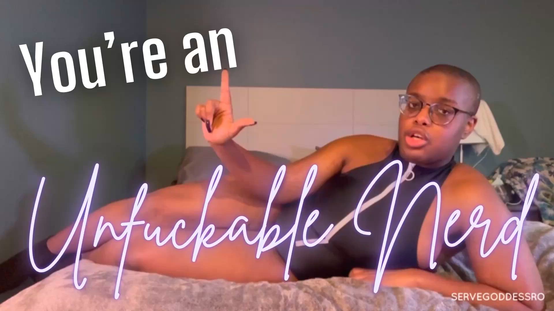 You're an Unfuckable Nerd - Royal Ro verbal humiliation