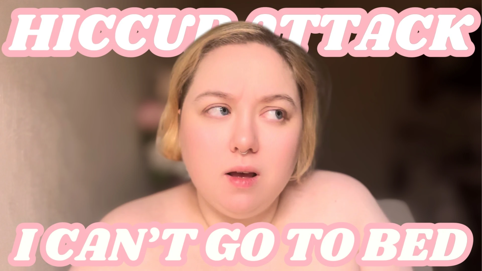 Hiccups! – Helpless & Uncontrollable