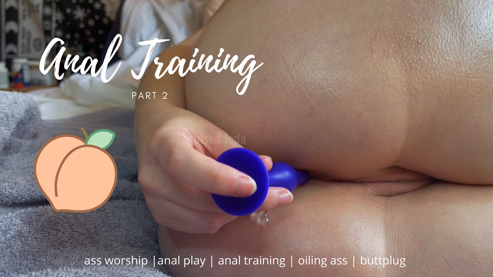 oily ass & anal play