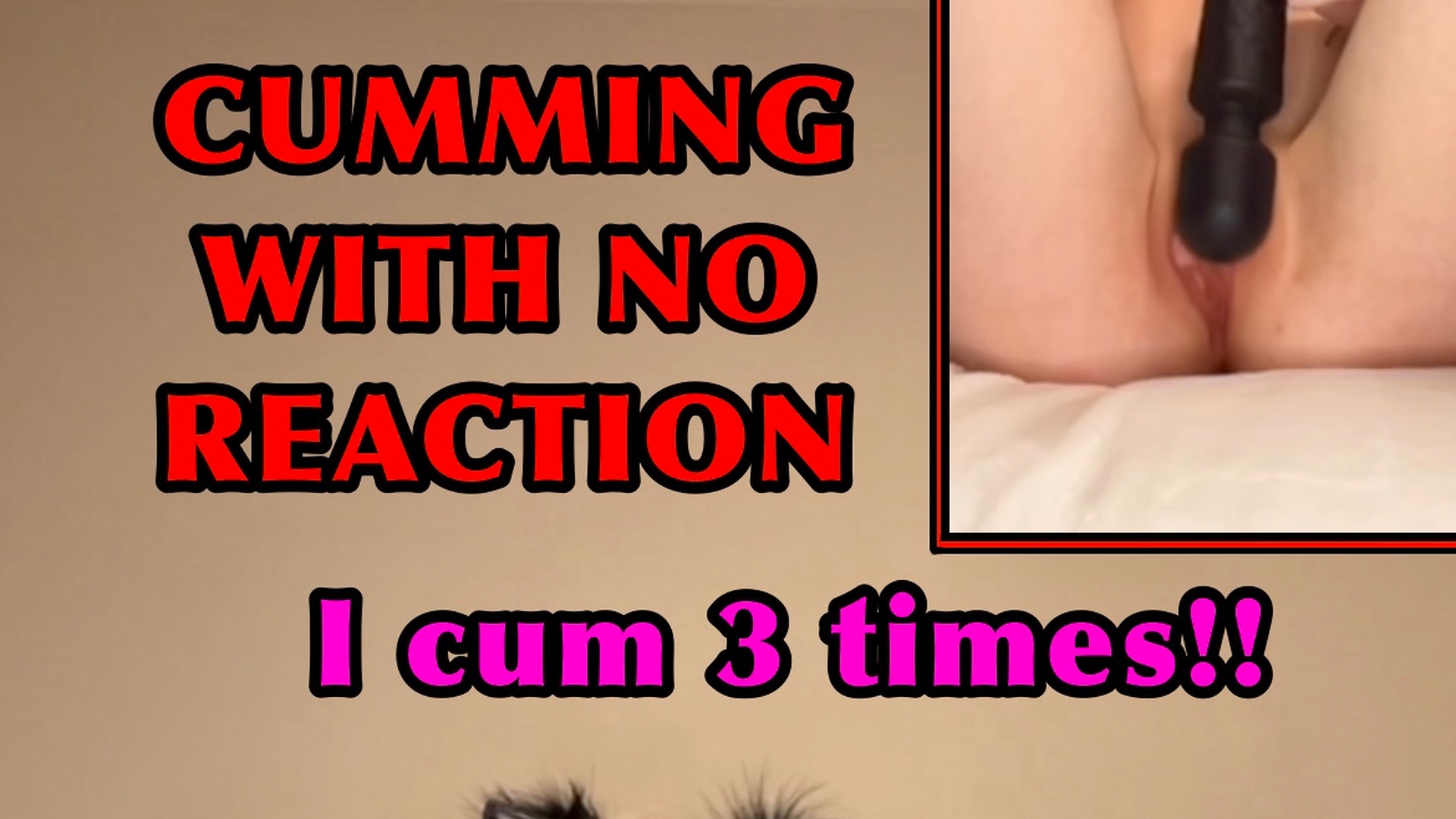 Orgasms With No Reaction!