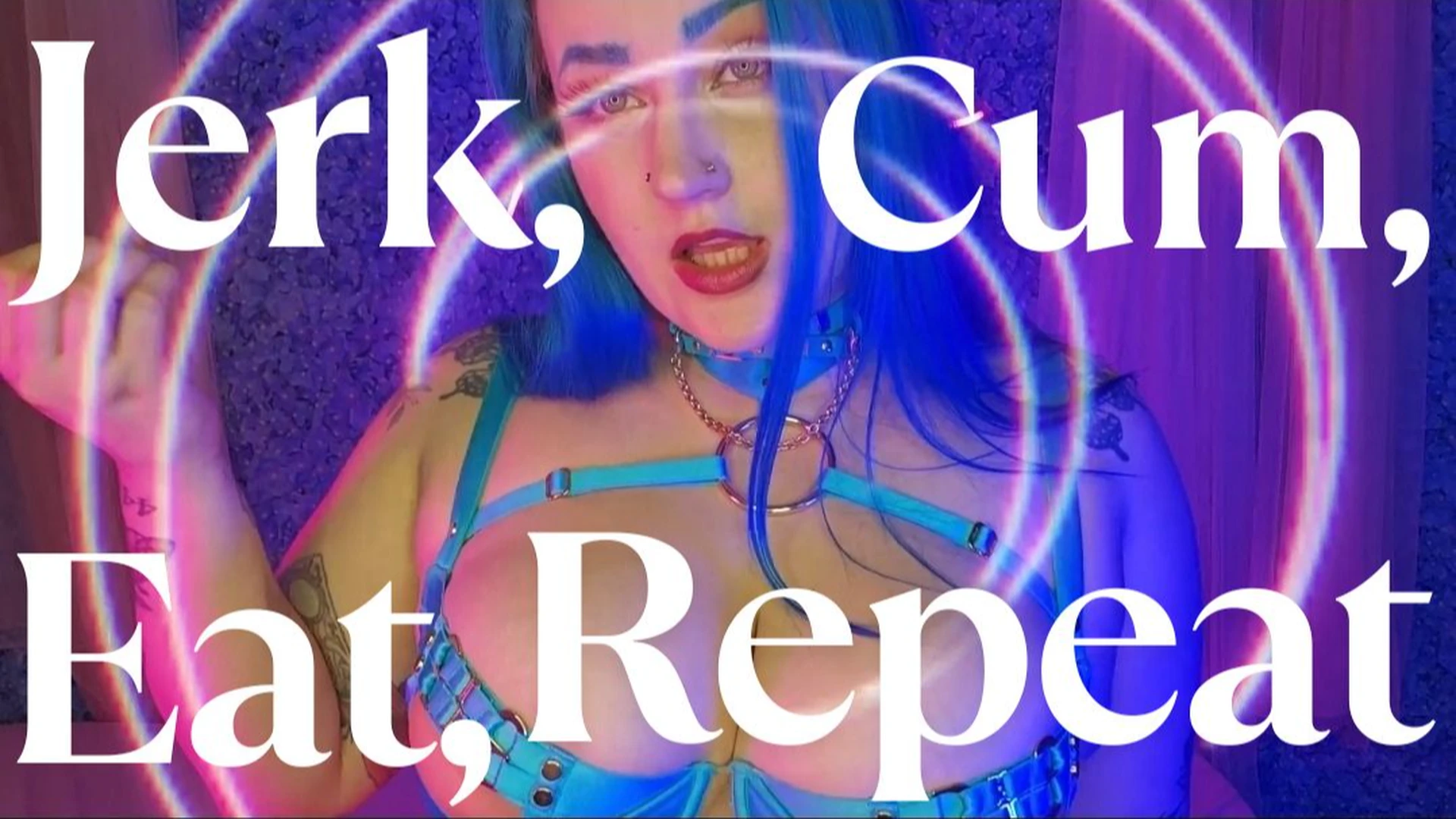 Jerk, Cum, Eat, Repeat