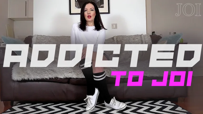 Addicted To JOI