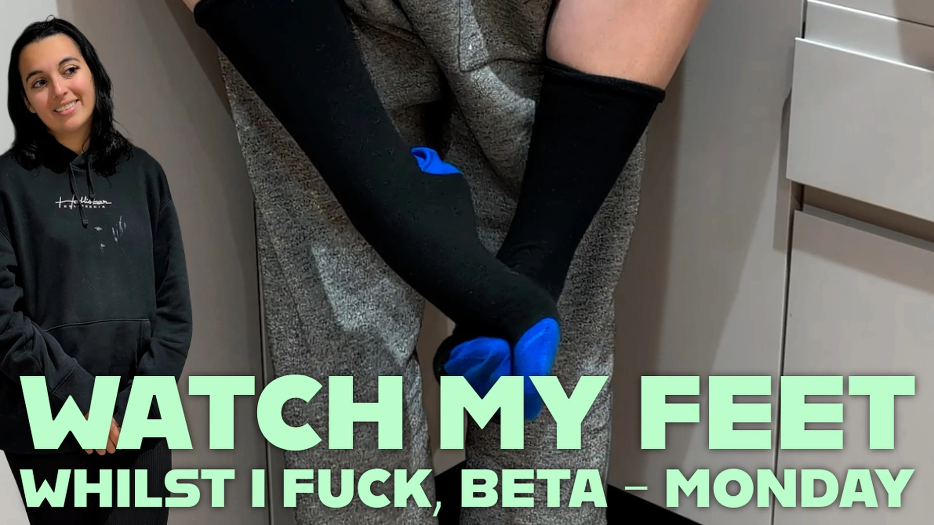 Watch My Feet Whilst I Fuck, Beta - Monday