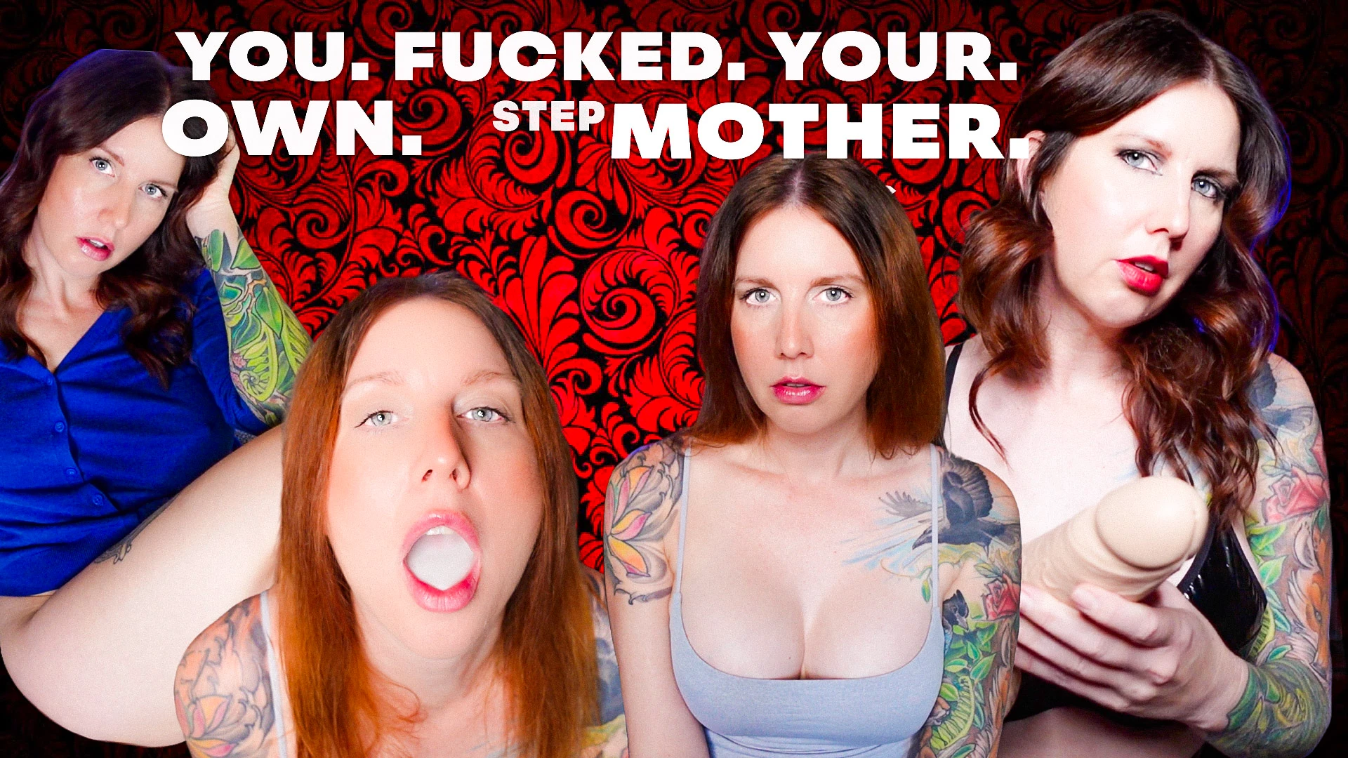 You. Fucked. Your. stepMother.