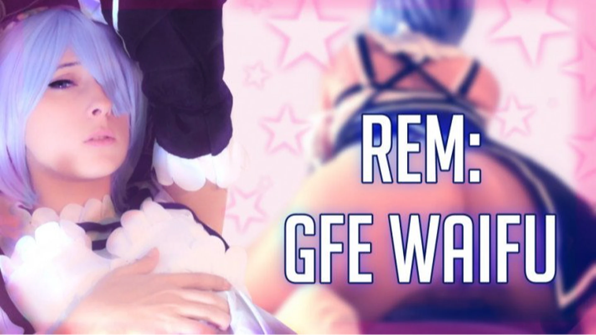 REM: GFE WAIFU