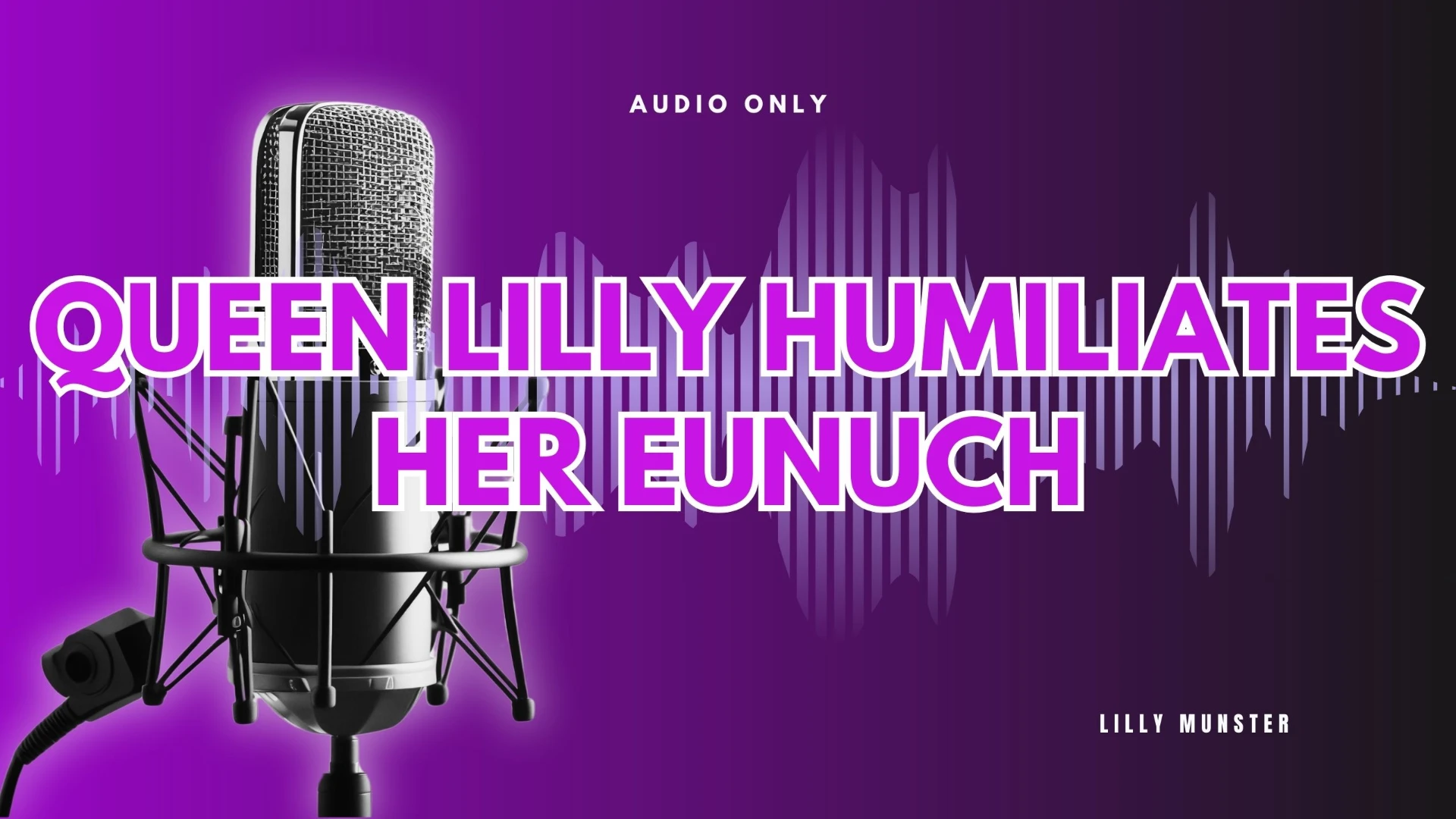Audio - Queen Lilly Humiliates Her Eunuch