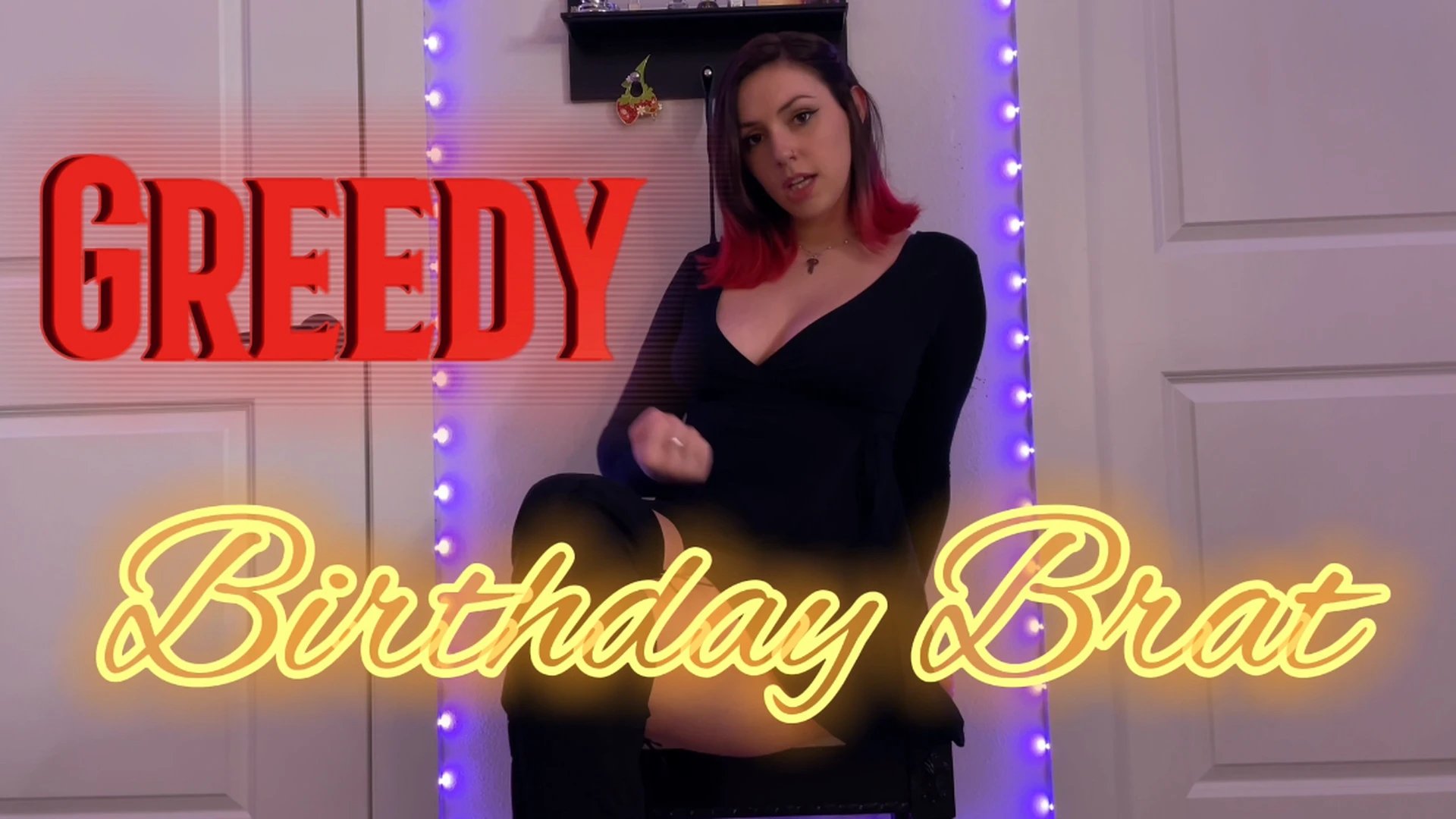 Greedy Birthday Brat