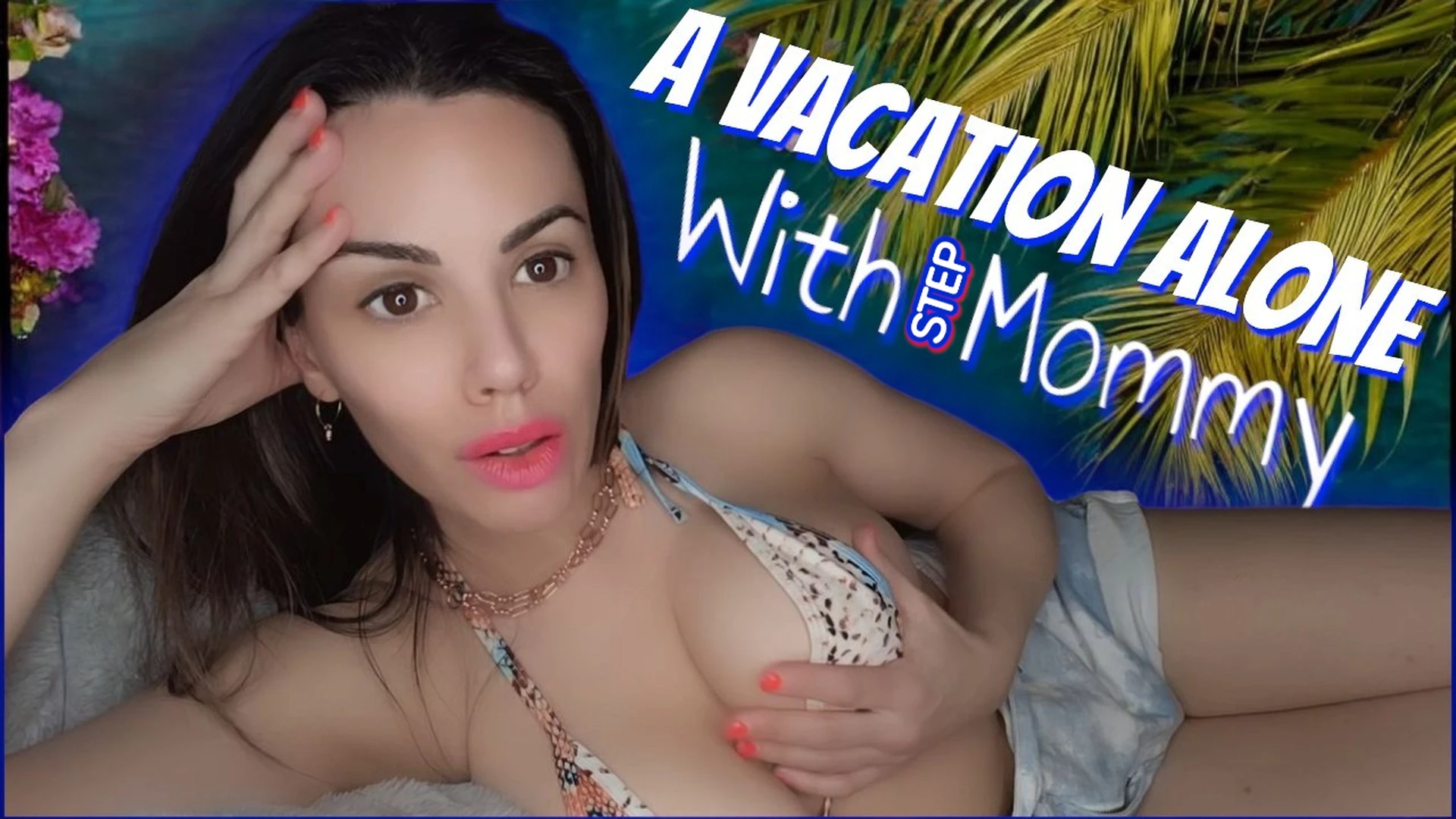 Vacation Alone With Stepmommy