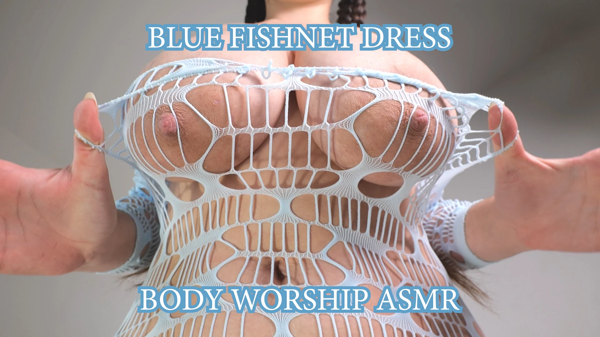 Blue Fishnet Dress Body Worship ASMR