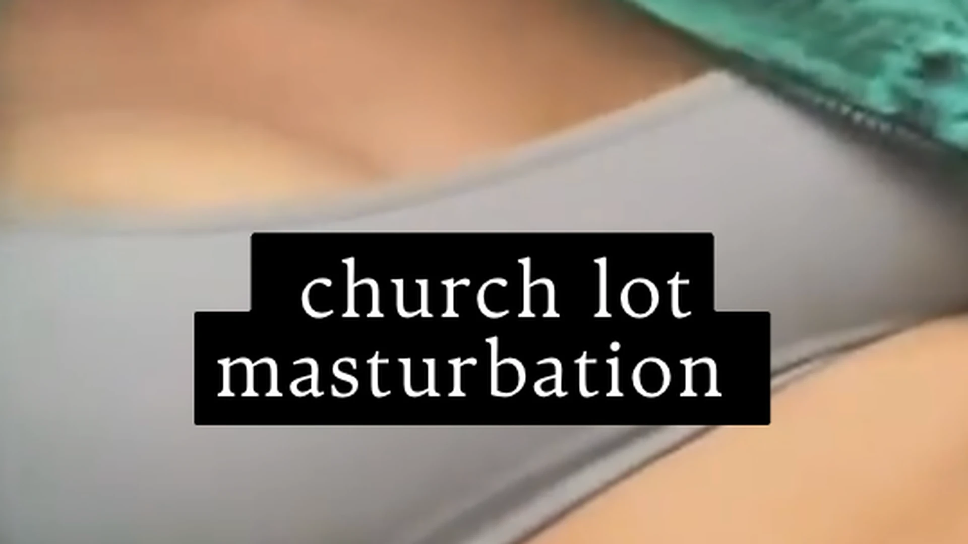 church lot masturbation