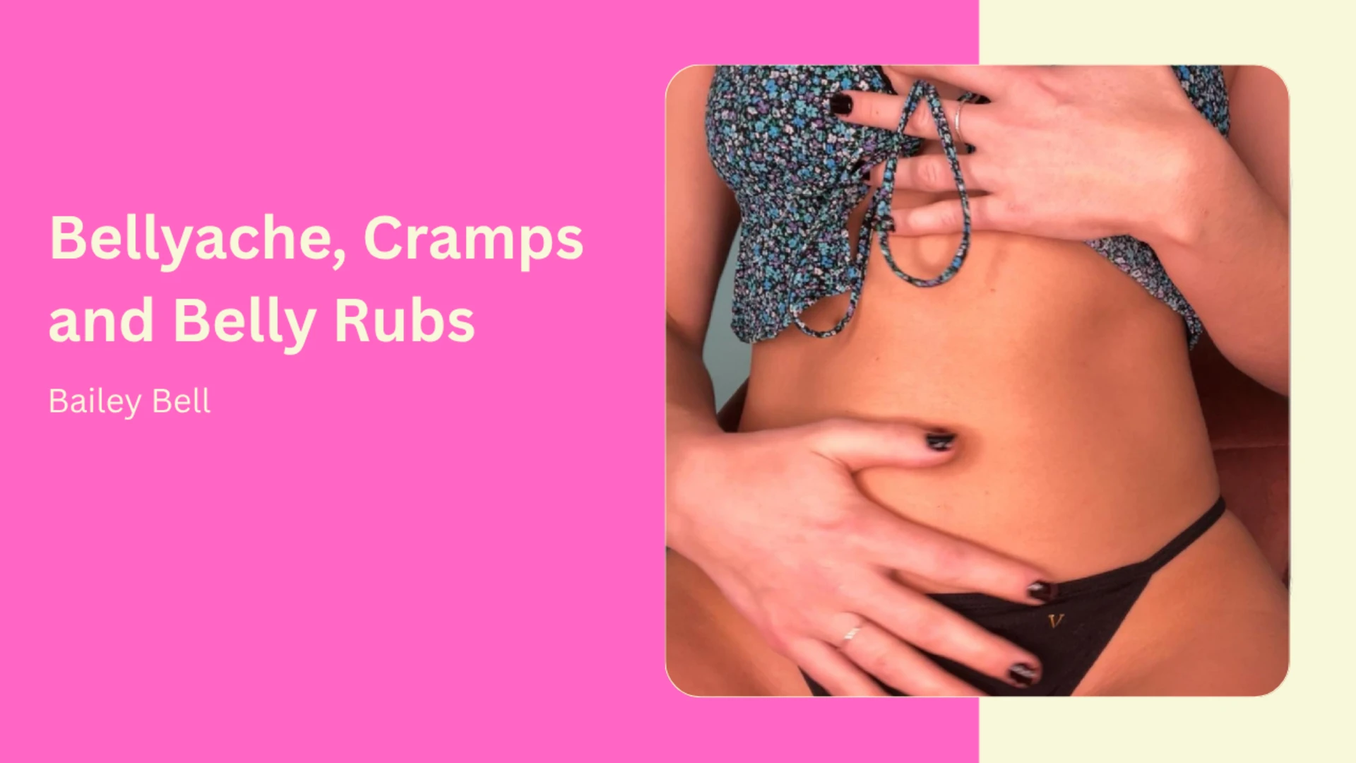 Bellyache Cramps and Belly Rubs