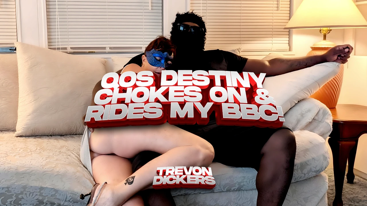 QOS Destiny Chokes And Rides My BBC! | Feat. QOS Destiny Star