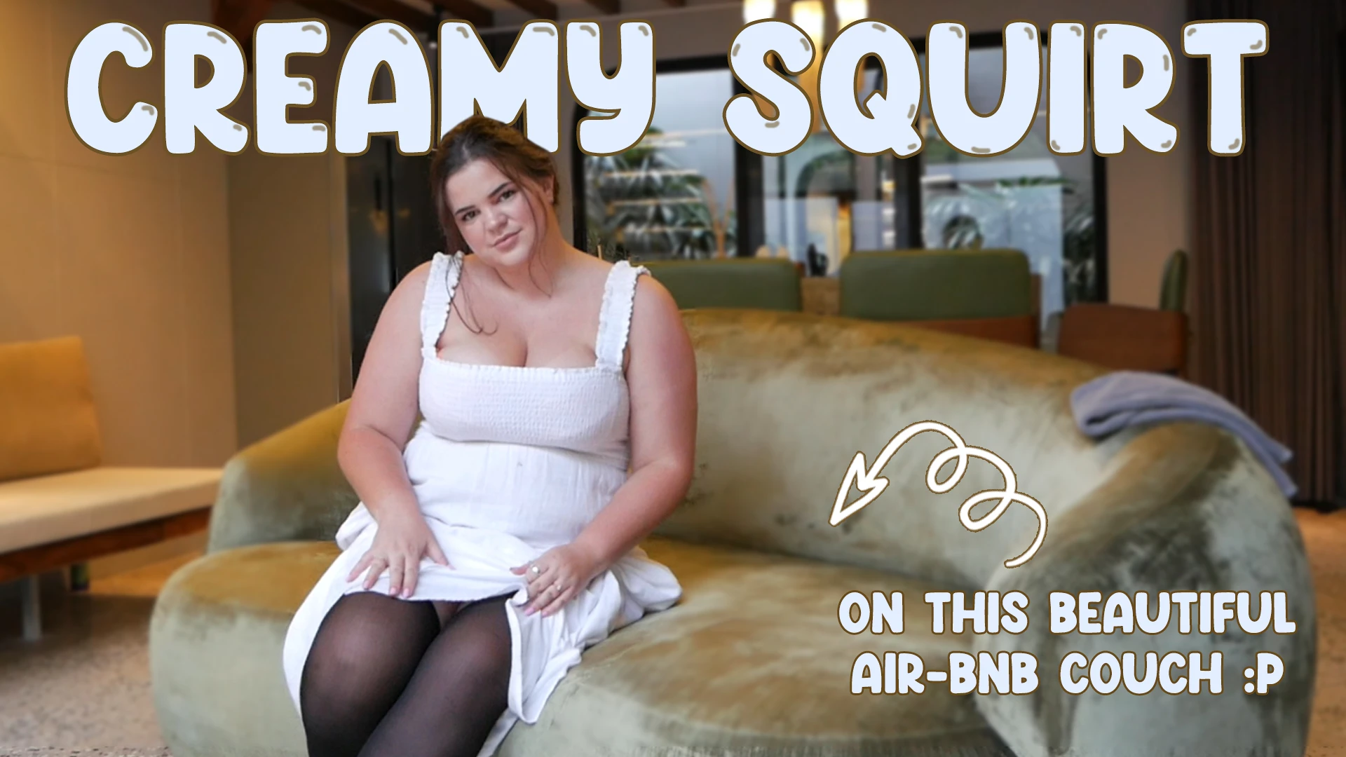 Creamy Squirt Air BNB!