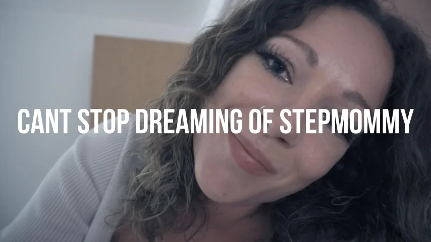 Can't Stop Dreaming About Step-Mommy