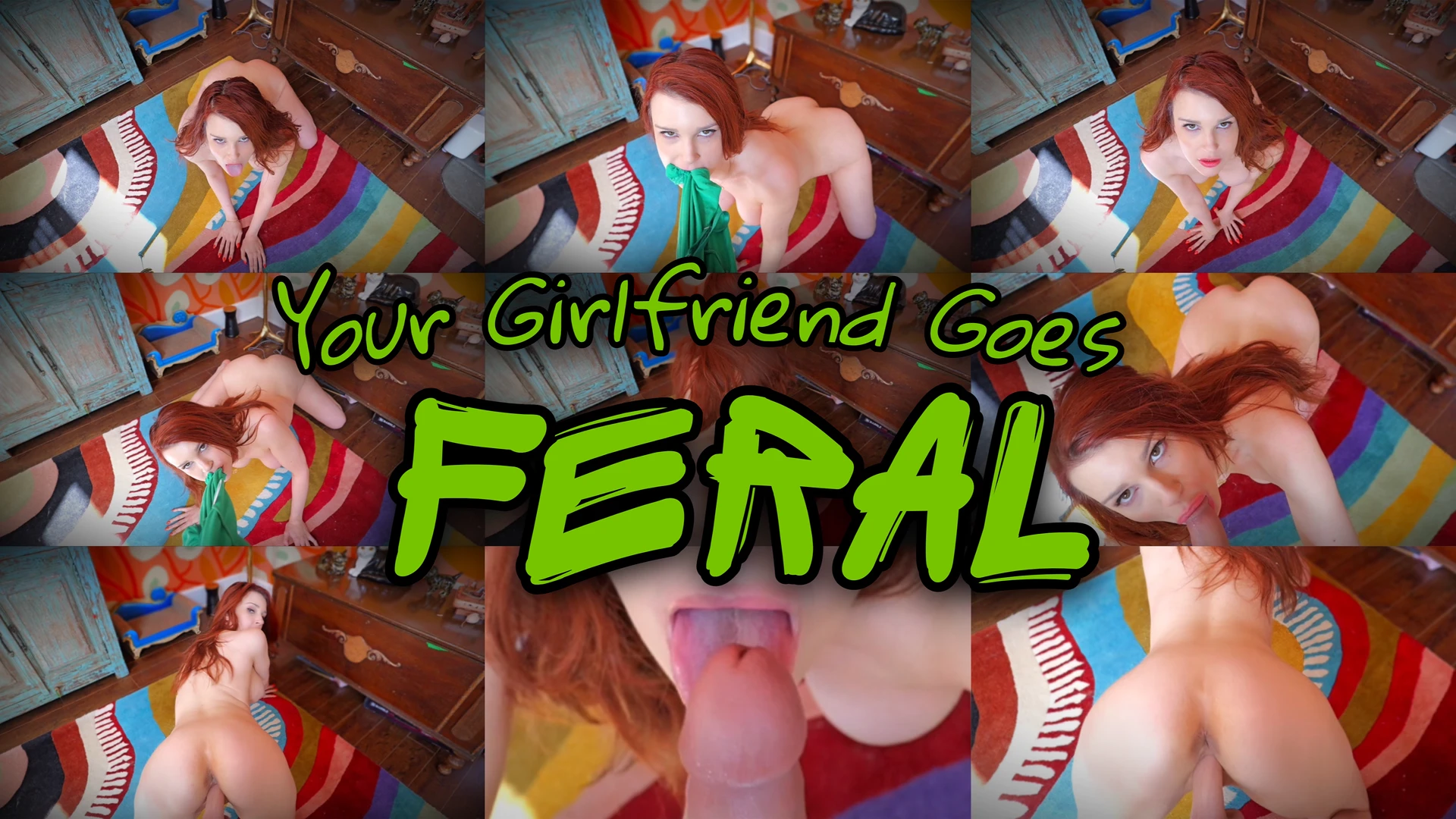 Your Girlfriend Goes Feral