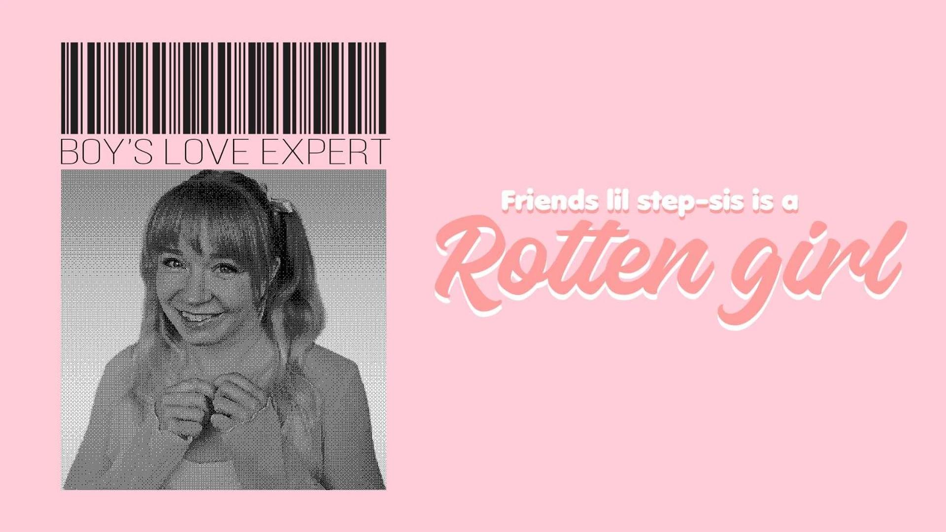 Friend's Stepsis is a Rotten Girl